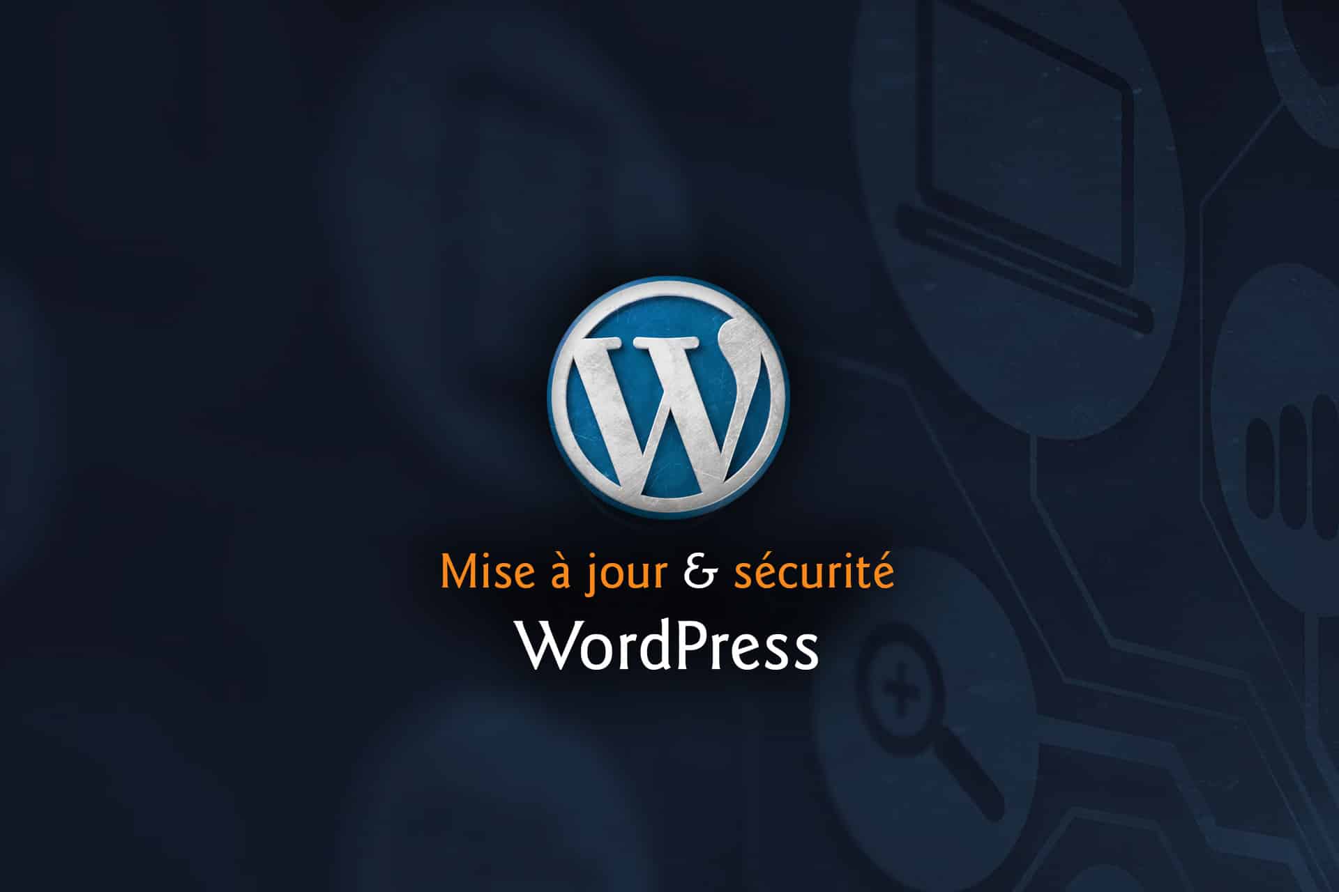 Mise à jour & sécurité Wordpress